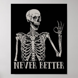 Halloween For Women Never Better Skeleton Fun Skul Poster