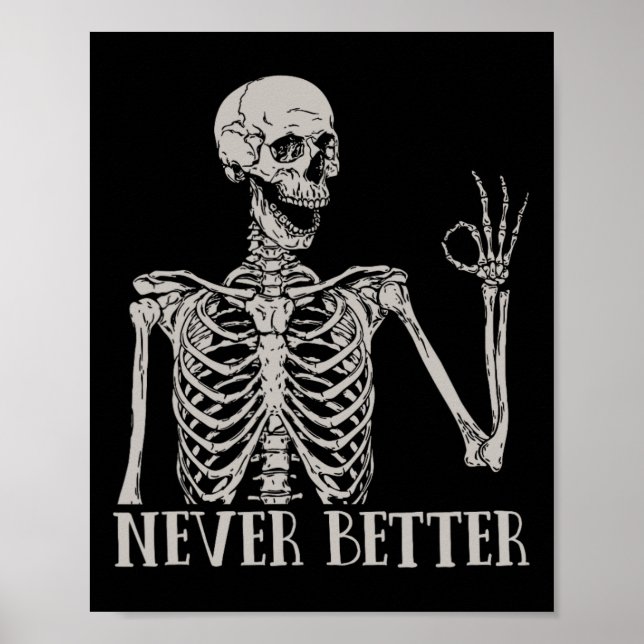 Halloween For Women Never Better Skeleton Fun Skul Poster (Front)