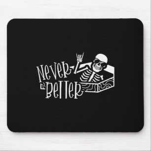 Halloween For Women Never Better Skeleton Funny S Mouse Pad