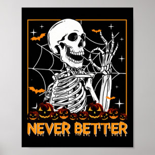 Halloween For Women Never Better Skeleton Funny S Poster