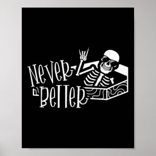 Halloween For Women Never Better Skeleton Funny S Poster