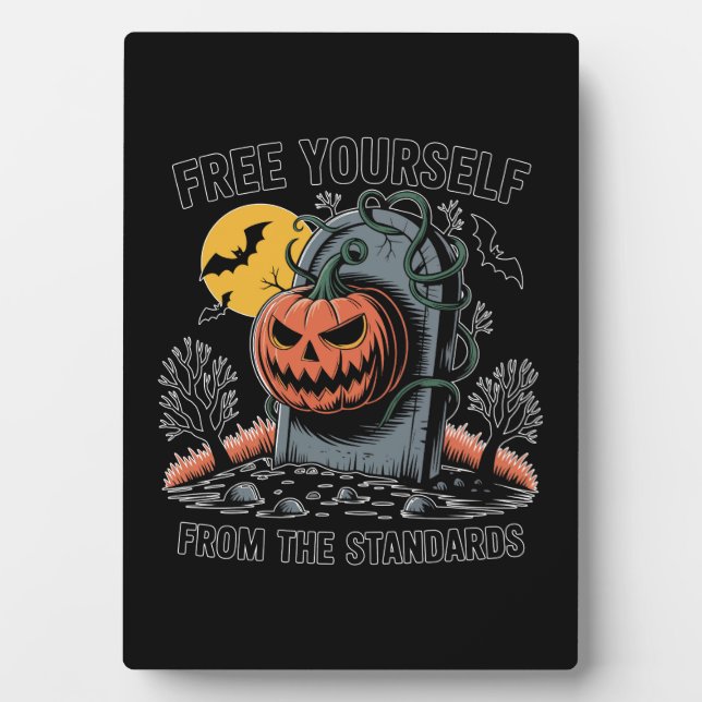 Halloween Free Yourself From The Standards.jpg Plaque (Front)