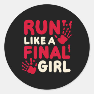 Halloween Funny Costume Run Like A Final Girl Horr Classic Round Sticker