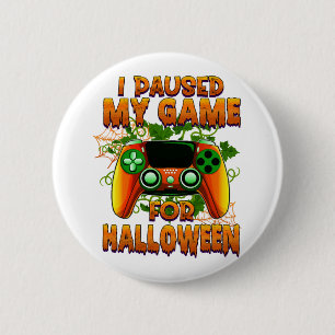 Halloween Funny Humour - I Paused My Game for Hall 6 Cm Round Badge