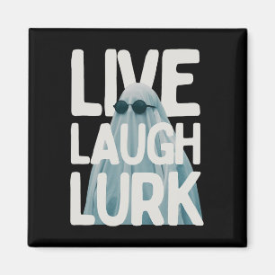 Halloween Funny Lurk Live Laugh Love Ghost Costume Magnet
