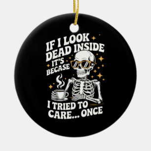 Halloween Funny Sarcastic Dead Inside Ceramic Ornament