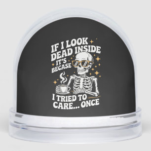 Halloween Funny Sarcastic Dead Inside Snowglobe