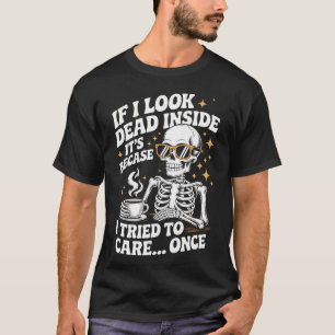 Halloween Funny Sarcastic Dead Inside T-Shirt