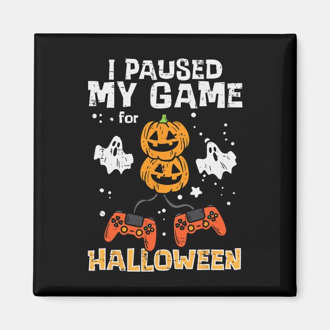 Halloween Gamer Paused My Game Costume Men Boys Ki Magnet (Front)