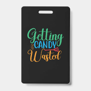 Halloween Getting Candy Wasted Birthday ID Badge