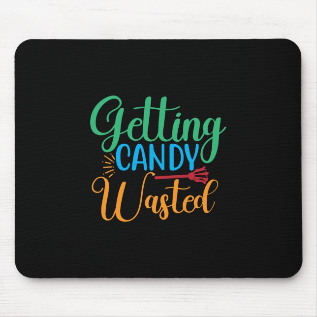Halloween Getting Candy Wasted Birthday Mouse Pad (Front)