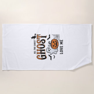 Halloween Ghost All The Ghost Love Me Funny Vintag Beach Towel