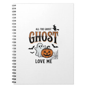 Halloween Ghost All The Ghost Love Me Funny Vintag Notebook