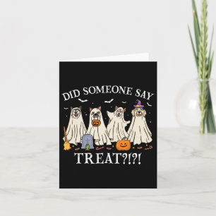 Halloween Ghost Dogs Did Someone Say Treat Ghost D Card