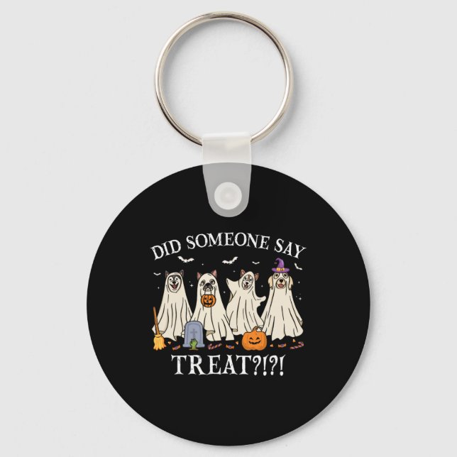 Halloween Ghost Dogs Did Someone Say Treat Ghost D Key Ring (Front)