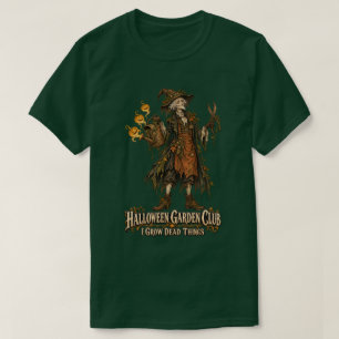 Halloween Ghost Gardener Grow Dead Things T-Shirt