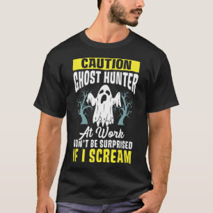 Halloween Ghost Hunter Work Paranormal Ghost Hunti T-Shirt