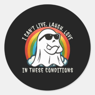 Halloween Ghost I Can't Live Laugh Love In These C Classic Round Sticker