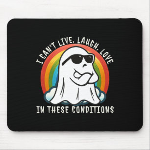 Halloween Ghost I Can't Live Laugh Love In These C Mouse Pad