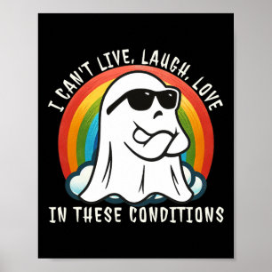 Halloween Ghost I Can't Live Laugh Love In These C Poster