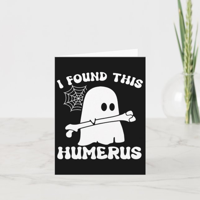 Halloween Ghost I Found Humerus Funny Costume Mens Card (Front)
