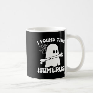Halloween Ghost I Found Humerus Funny Costume Mens Coffee Mug