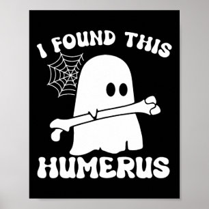 Halloween Ghost I Found Humerus Funny Costume Mens Poster