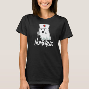Halloween Ghost I Found this Humerus Orthopaedic N T-Shirt