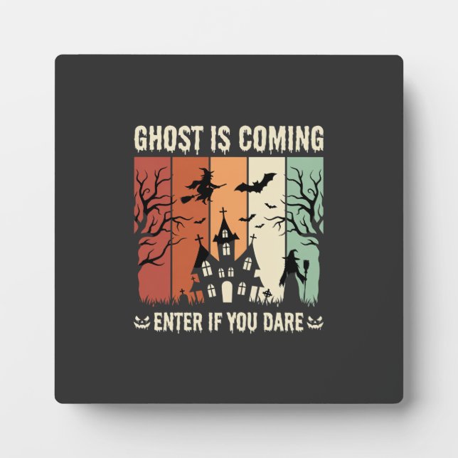 Halloween Ghost Is Coming Haunted House Plaque (Front)
