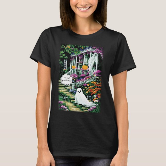 Halloween Ghost Is Just Practicing Funny T-Shirt (Front)