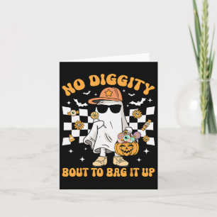 Halloween Ghost No Diggity Bout To Bag It Up Toddl Card