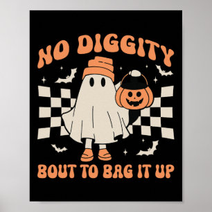 Halloween Ghost No Diggity Bout to Bag it Up Toddl Poster