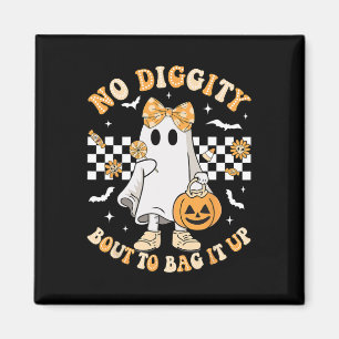 Halloween Ghost No Diggity Bout To G It Up Girls K Magnet