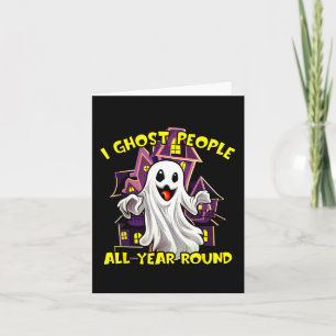 Halloween Ghost People All Year Round Funny Ghosti Card