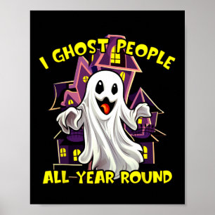 Halloween Ghost People All Year Round Funny Ghosti Poster