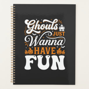 Halloween Ghouls Just Wanna Have Fun Design_1 Planner