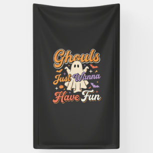Halloween Ghouls Just Wanna Have Fun Ghost Design Banner