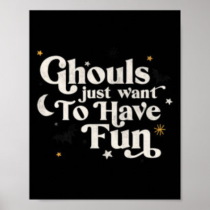 Halloween Ghouls Just Want To Have Fun Poster