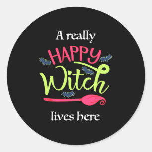 Halloween Gift   A Really Happy Witch Lives Here Classic Round Sticker