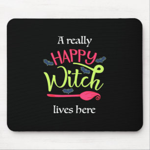 Halloween Gift A Really Happy Witch Lives Here Mouse Pad