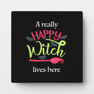 Halloween Gift A Really Happy Witch Lives Here Plaque