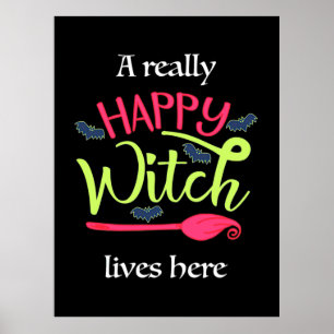 Halloween Gift A Really Happy Witch Lives Here Poster