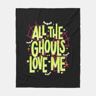 Halloween Gift All The Ghouls Love Me Fleece Blanket