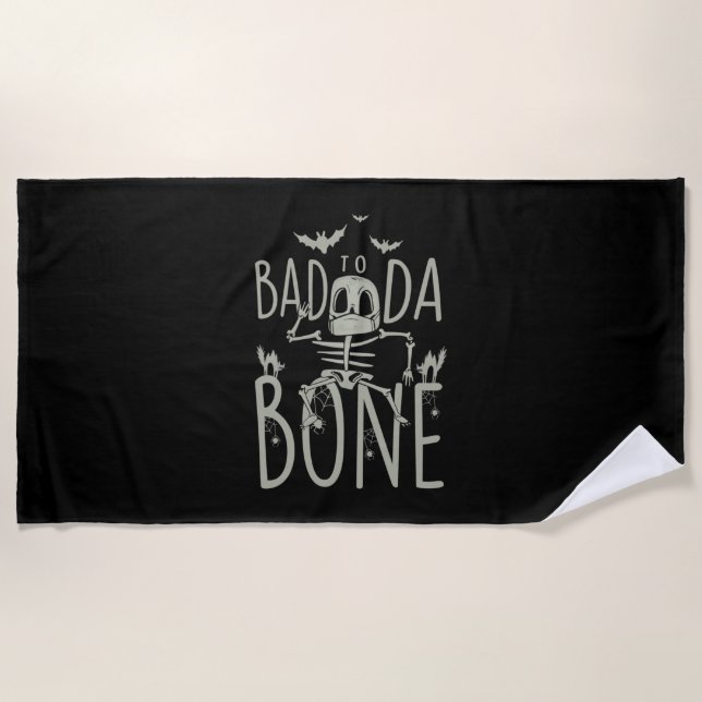 Halloween Gift | Bad To Da Bone Beach Towel (Front)