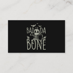 Halloween Gift Bad To Da Bone Business Card