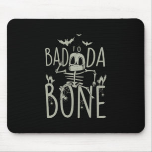 Halloween Gift Bad To Da Bone Mouse Pad