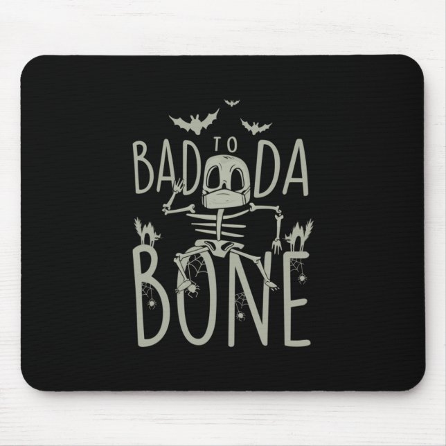 Halloween Gift | Bad To Da Bone Mouse Pad (Front)