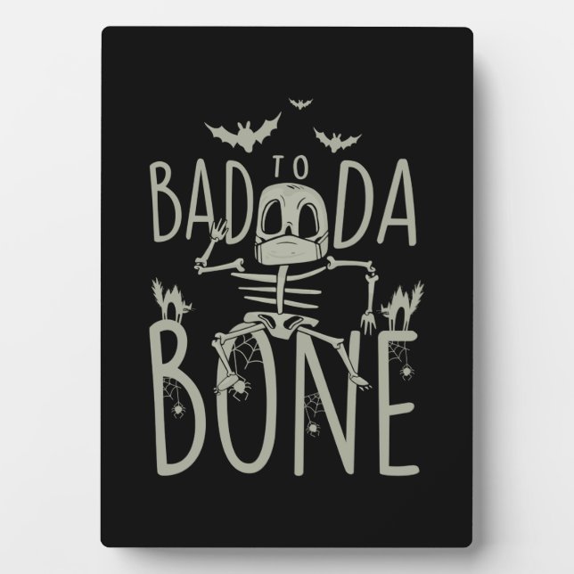 Halloween Gift | Bad To Da Bone Plaque (Front)