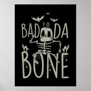Halloween Gift Bad To Da Bone Poster