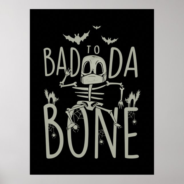 Halloween Gift | Bad To Da Bone Poster (Front)